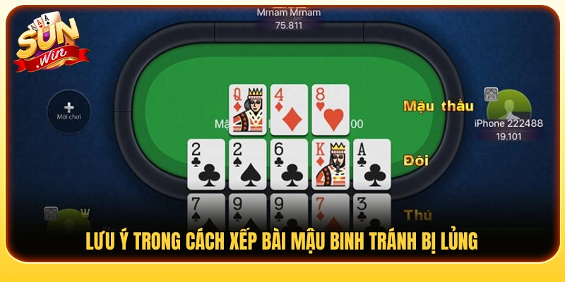 Các lưu ý quan trọng giúp sắp bài mậu binh đúng luật