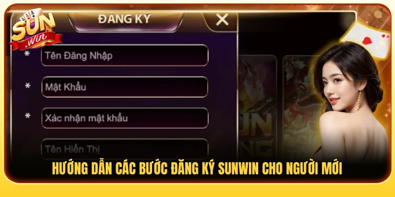 Quy trình đăng ký Sunwin đơn giản dành cho tân thủ 
