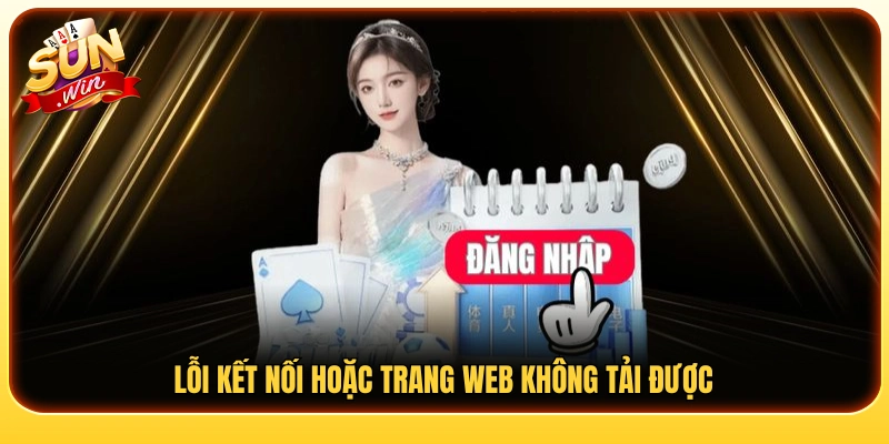 Cách xử lý khi Sun Win bị lỗi kết nối 