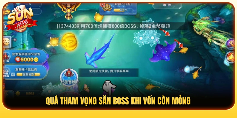 Tránh săn Boss quá sớm khi nguồn vốn còn hạn chế