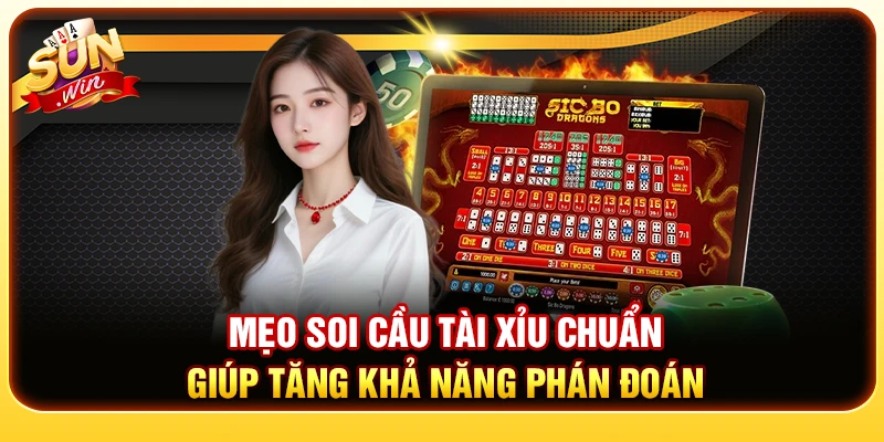 Mẹo Soi Cầu Tài Xỉu Chuẩn Giúp Tăng Khả Năng Phán Đoán