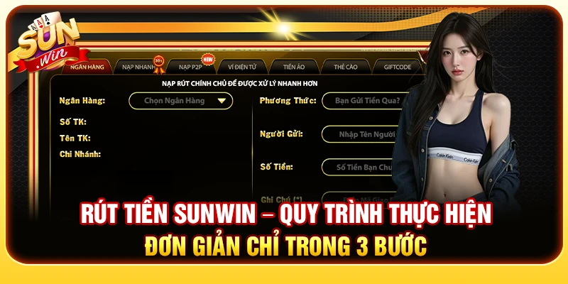 Rút Tiền Sunwin – Quy Trình Thực Hiện Đơn Giản Trong 3 Bước
