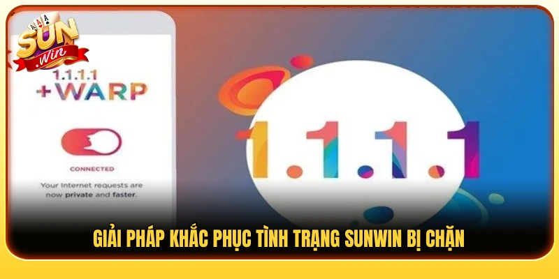 Hướng khắc phục lỗi truy cập Sunwin bị chặn 