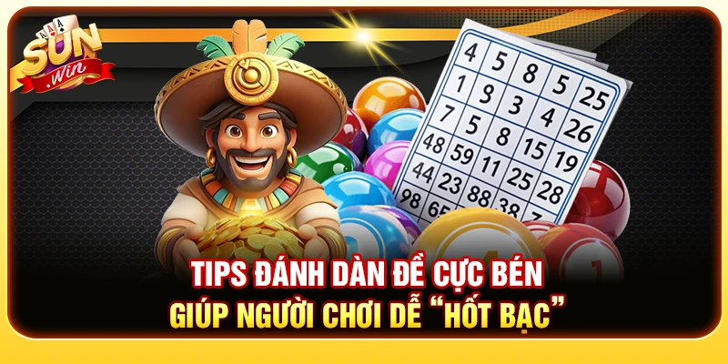 Tips Đánh Dàn Đề Cực Bén Giúp Người Chơi Dễ “Hốt Bạc”
