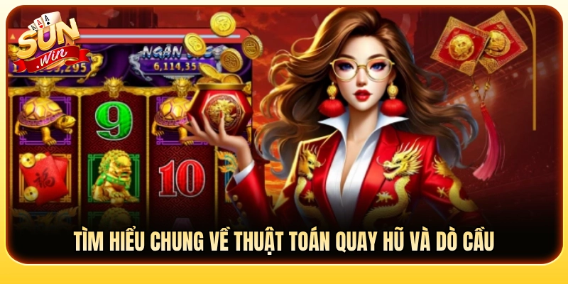 Khái quát thuật toán và cách dò cầu nổ hũ 