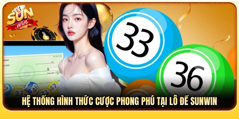 Hệ thống kiểu cược xổ số phong phú trên sảnh Sun Win