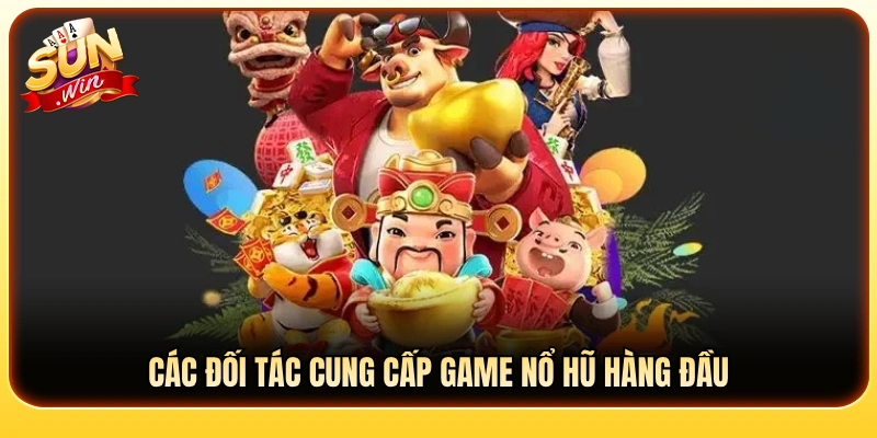 Danh sách đơn vị cung ứng trò chơi nổ hũ uy tín bậc nhất 