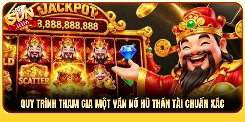Các bước tiến hành một ván quay hũ Thần Tài chuẩn