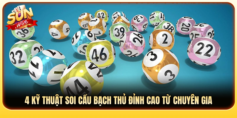 4 Tuyệt chiêu soi cầu bạch thủ chuẩn xác do chuyên gia chia sẻ 