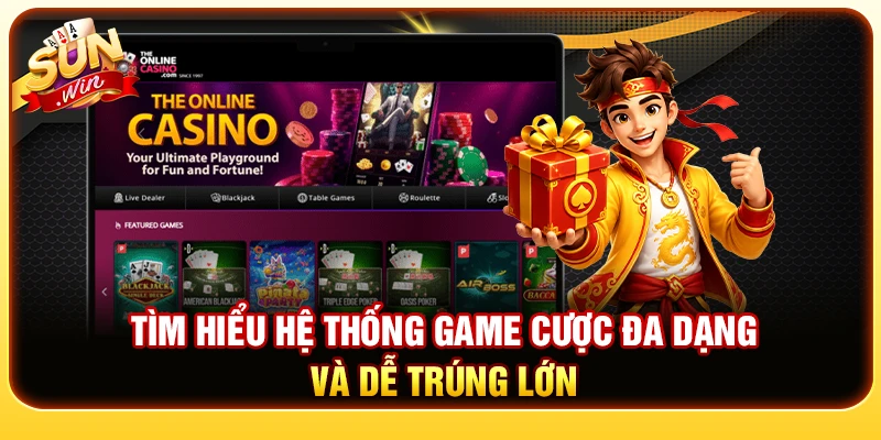 Tìm hiểu hệ thống game cược đa dạng và dễ trúng lớn 